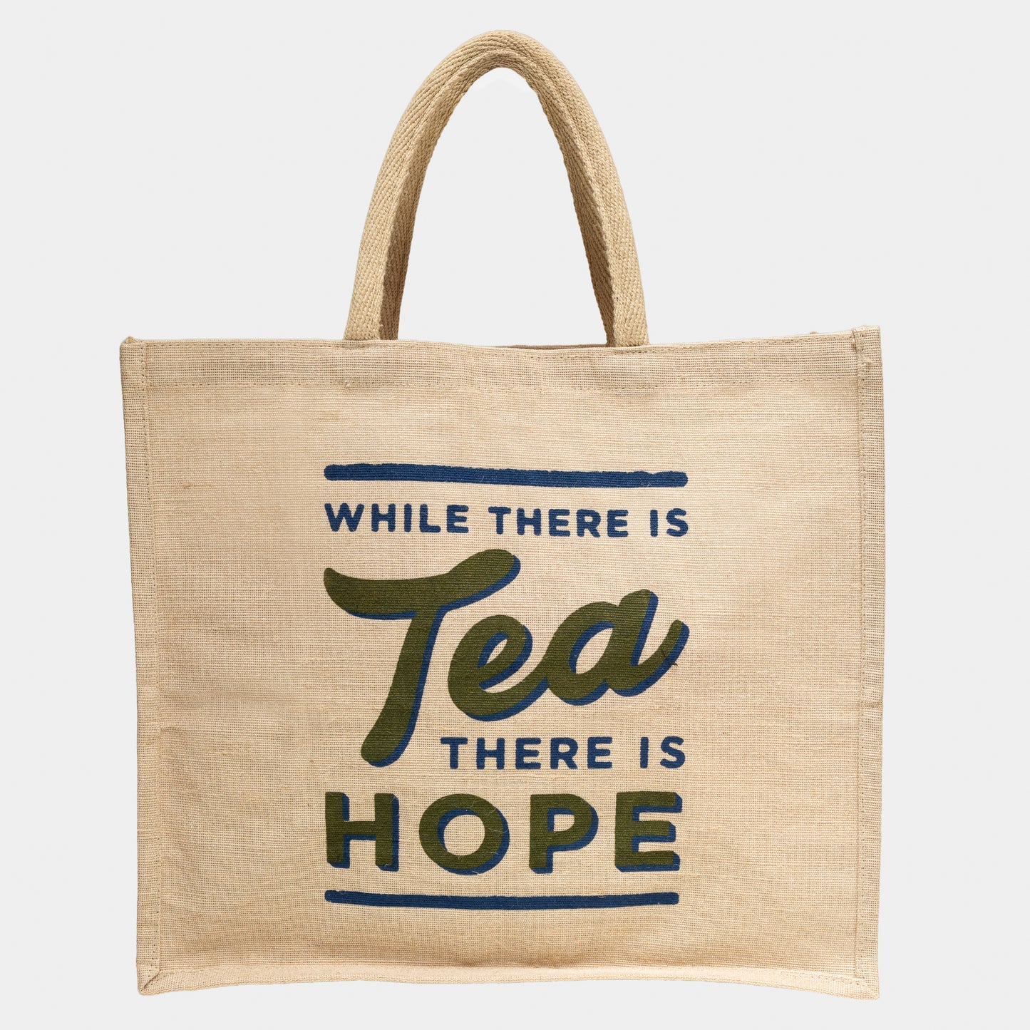 While There is Tea There is Hope Jute Bag