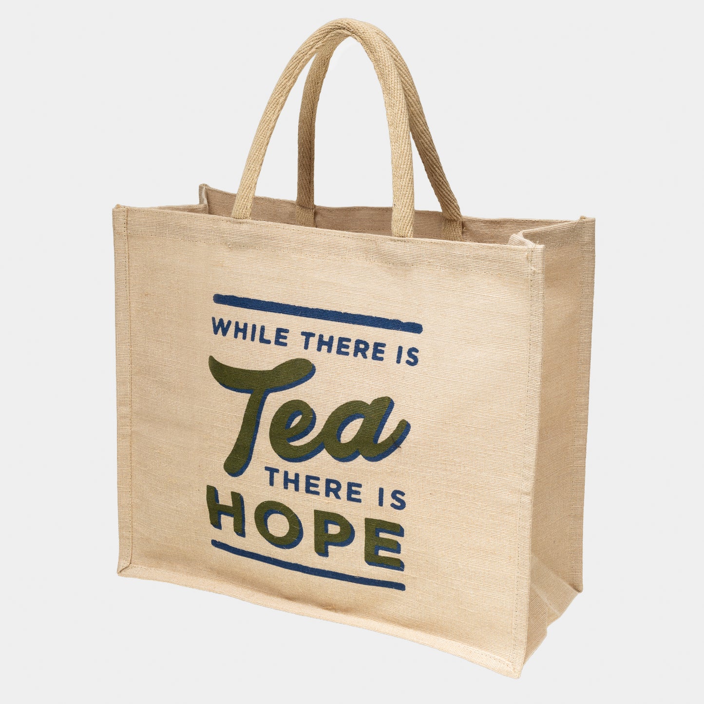 While There is Tea There is Hope Jute Bag