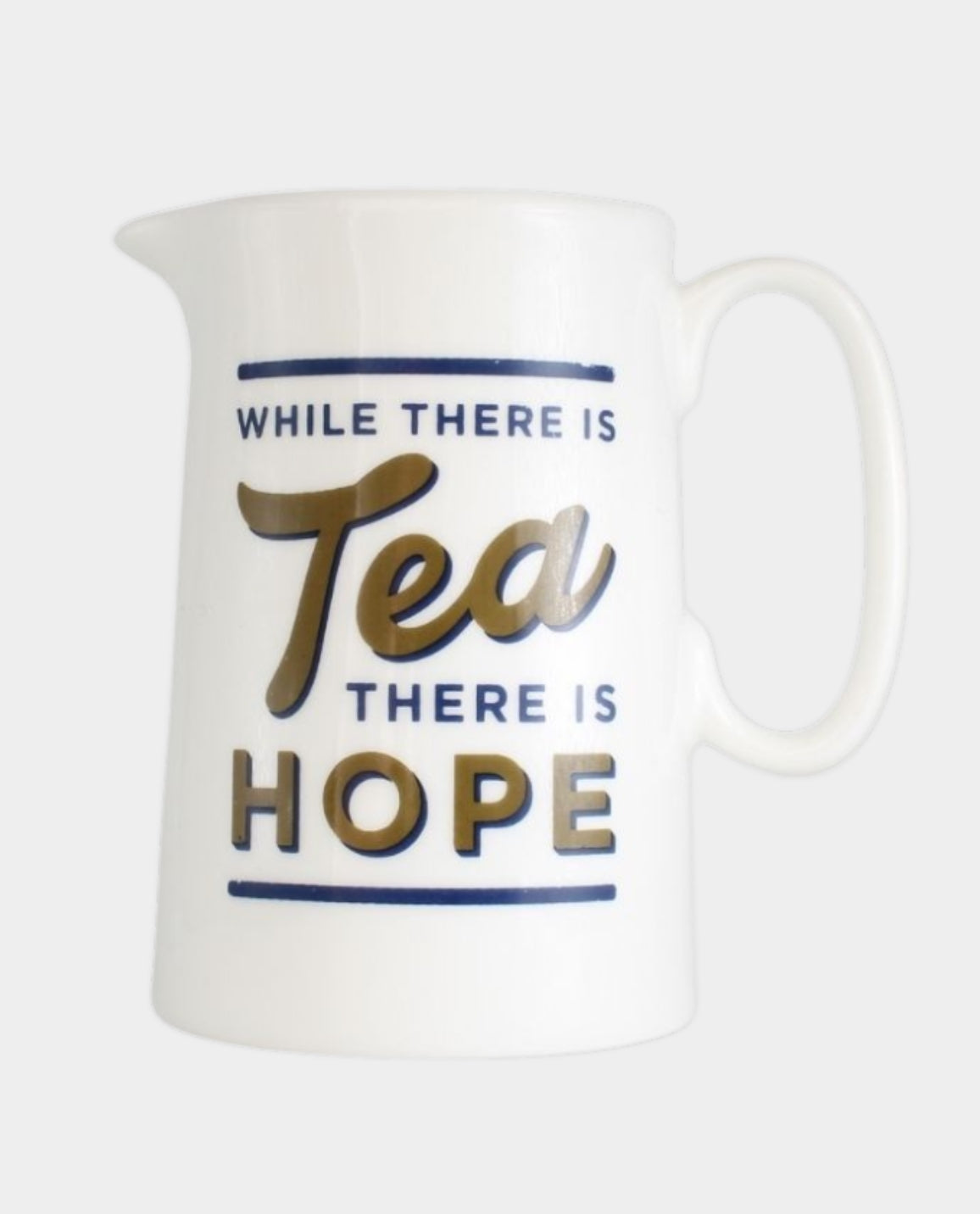 While there is Tea There is Hope Tea Milk Jug