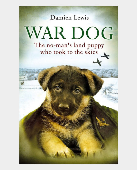 War Dog - The no-mans land puppy who took to the skies