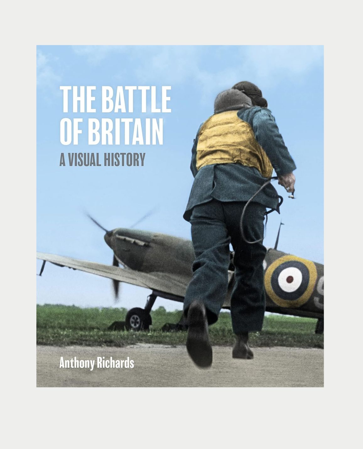 Battle of Britain - A Visual History