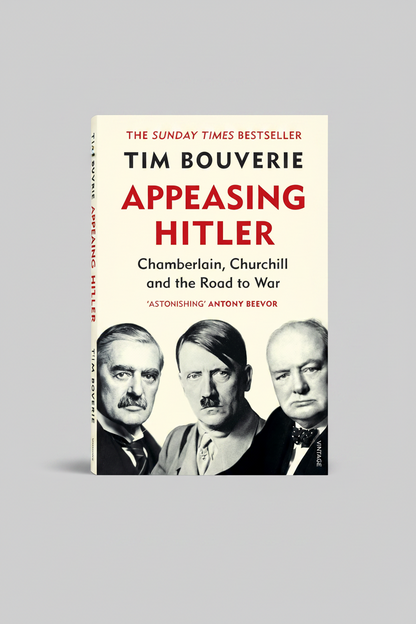 Appeasing Hitler - Chamberlain Churchill and the Road to War