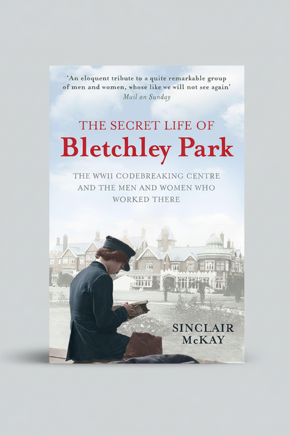 The Secret Life of Bletchley Park