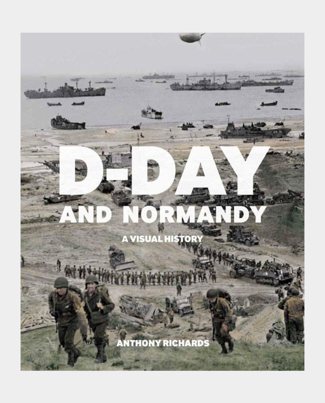 D-Day and Normandy - A Visual History