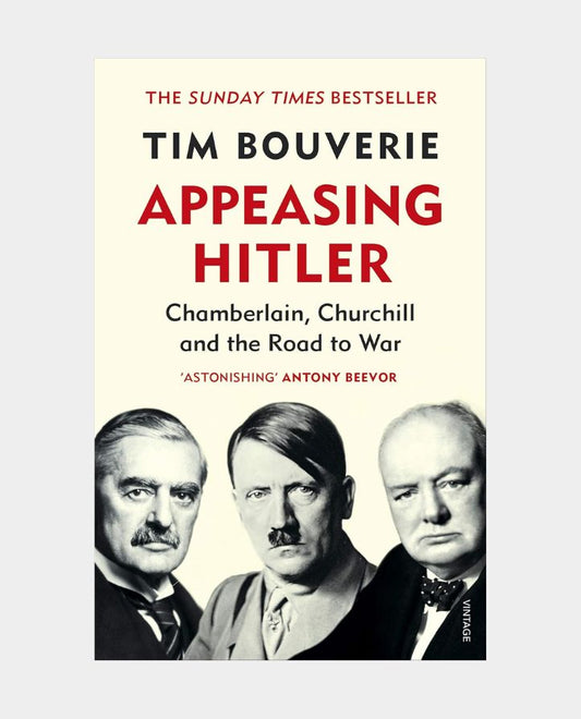 Appeasing Hitler - Chamberlain Churchill and the Road to War