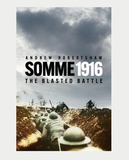 Somme 1916 - The Blasted Battle