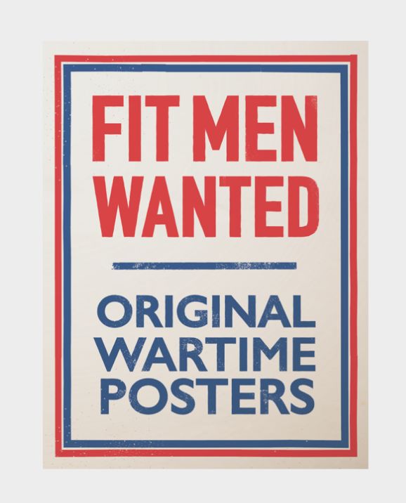 A vintage-style poster with the text 'FIT MEN WANTED' in large red letters and 'ORIGINAL WARTIME POSTERS' in blue, framed by a red and blue border on an off-white background.