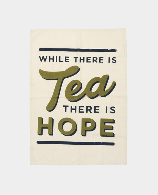 While There is Tea There is Hope Tea Towel