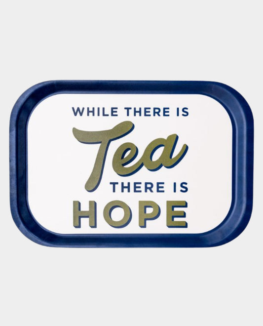 While There is Tea There is Hope Tea Tray