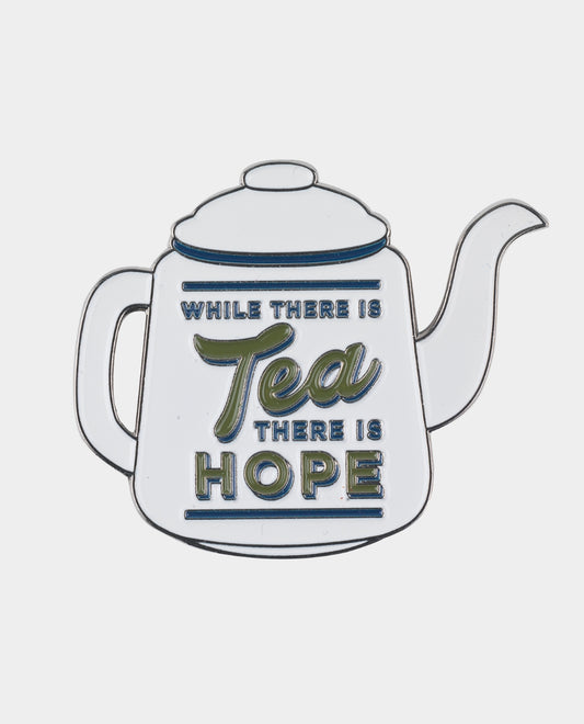 While There is Tea There is Hope Pin Badge