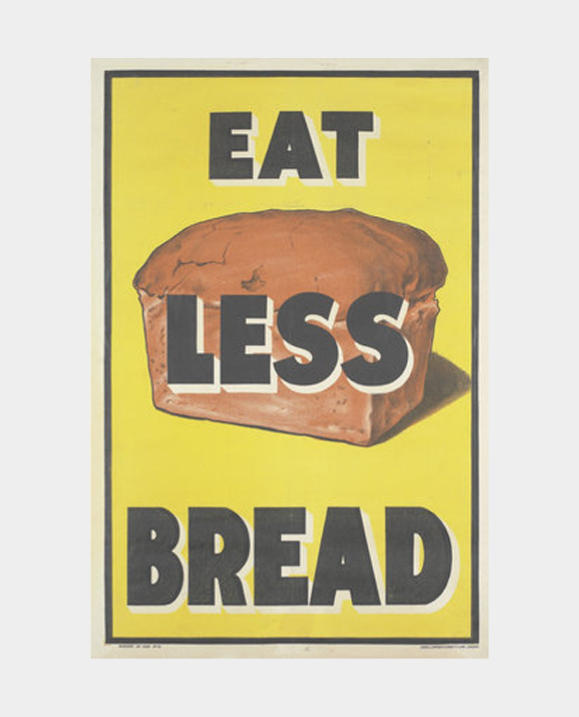 Eat Less Bread Print