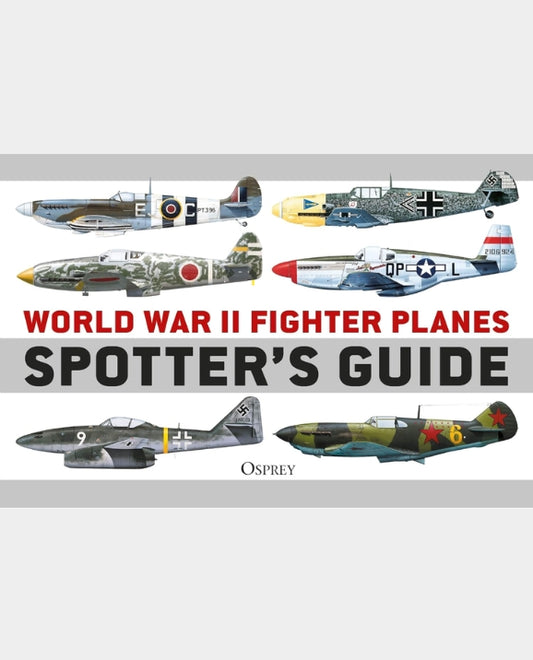 World War II Fighter Planes Spotters Guide
