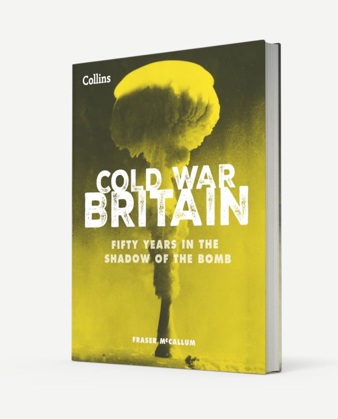 Cold War Britain - Fifty Years in the Shadow of the Bomb