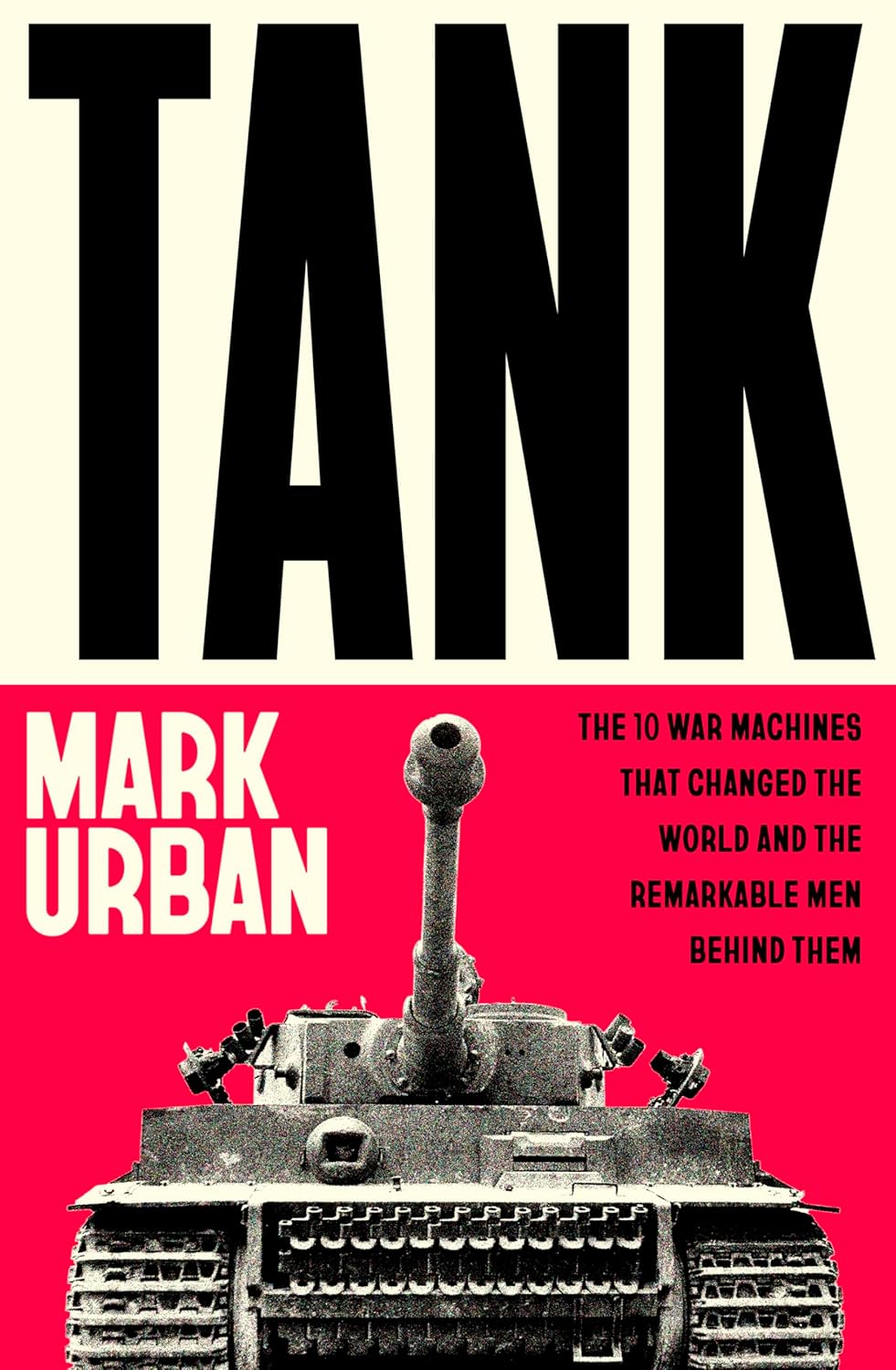 Tank - The 10 War Machines That Changed the World