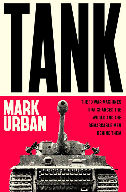 Tank - The 10 War Machines That Changed the World