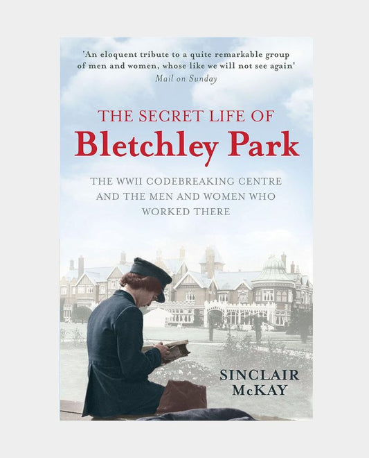 The Secret Life of Bletchley Park