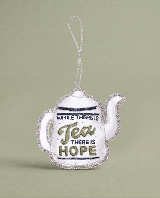 While There is Tea There is Hope Decoration