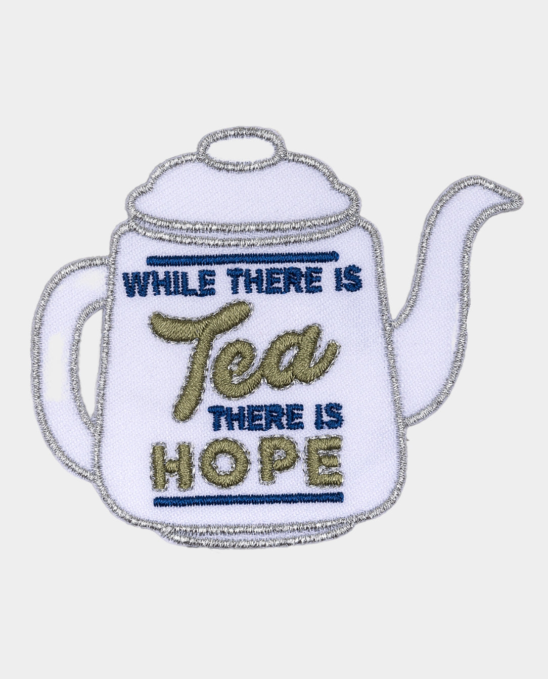 While There is Tea There is Hope Iron On Patch