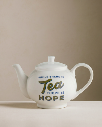 While There is Tea There is Hope Teapot