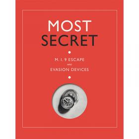 Most Secret - M.I.9 Escape and Evasion Devices