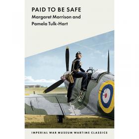 Paid to Be Safe (IWM Wartime Classic)