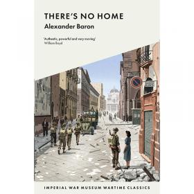Theres No Home (IWM Wartime Classic)